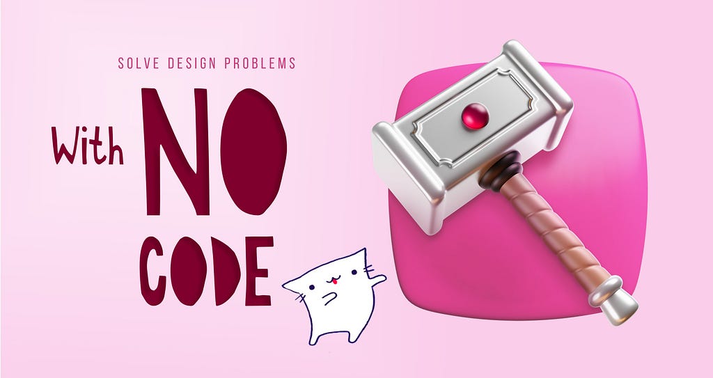 Solve design problems with no code