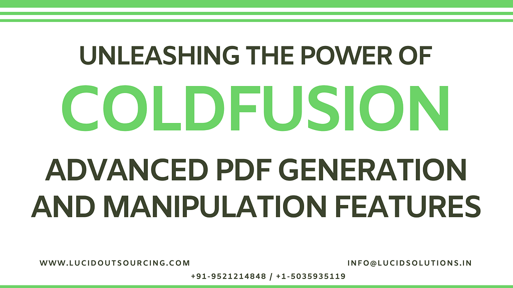 Unleashing the Power of ColdFusion: Advanced PDF Generation and Manipulation Features, Power of ColdFusion: Advanced PDF Generation and Manipulation Features, ColdFusion: Advanced PDF Generation and Manipulation Features, ColdFusion PDF Generation and Manipulation Features, ColdFusion Development Company In India, ColdFusion Development Services In India, ColdFusion Development India, Lucid Outsourcing Solutions, Lucid Outsourcing, Lucid Solutions