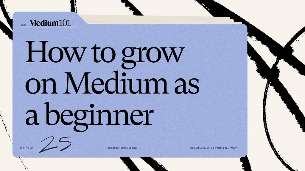 How (and why) to grow your audience on Medium as a beginner writer