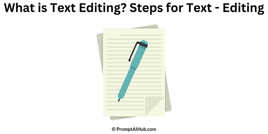 What is Text Editing Steps for Text Editing