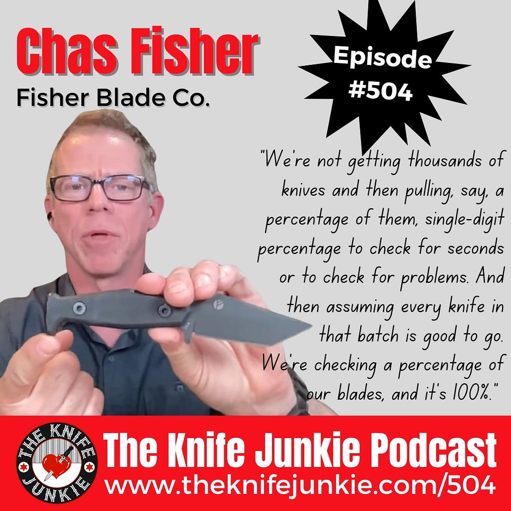 Chas Fisher, Co-Founder, Fisher Blade Co.: The Knife Junkie Podcast (Episode 504)