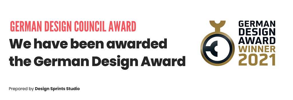 We have been awarded the German Design Award.