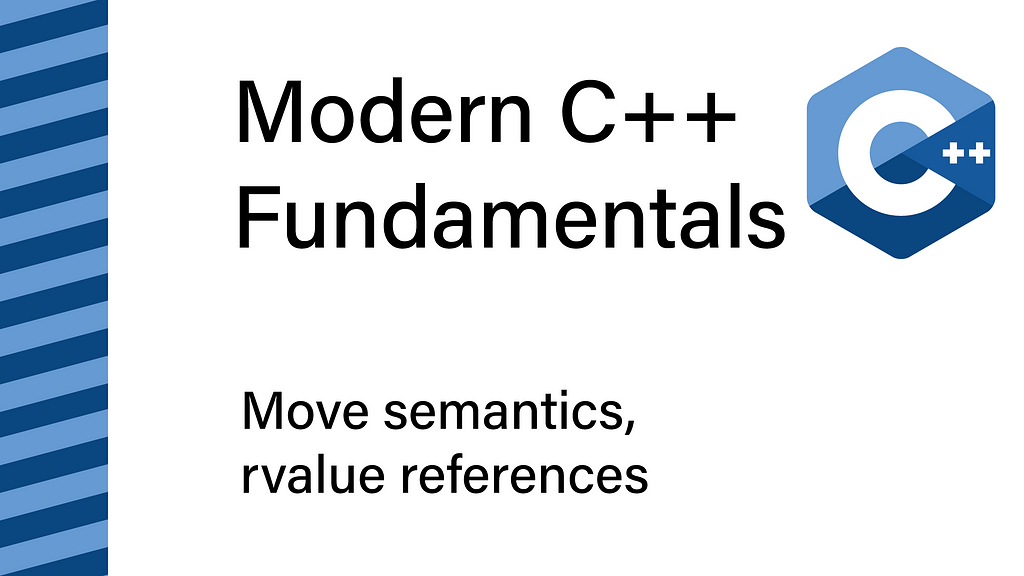 Move semantics and rvalue references: Modern C++ fundamentals