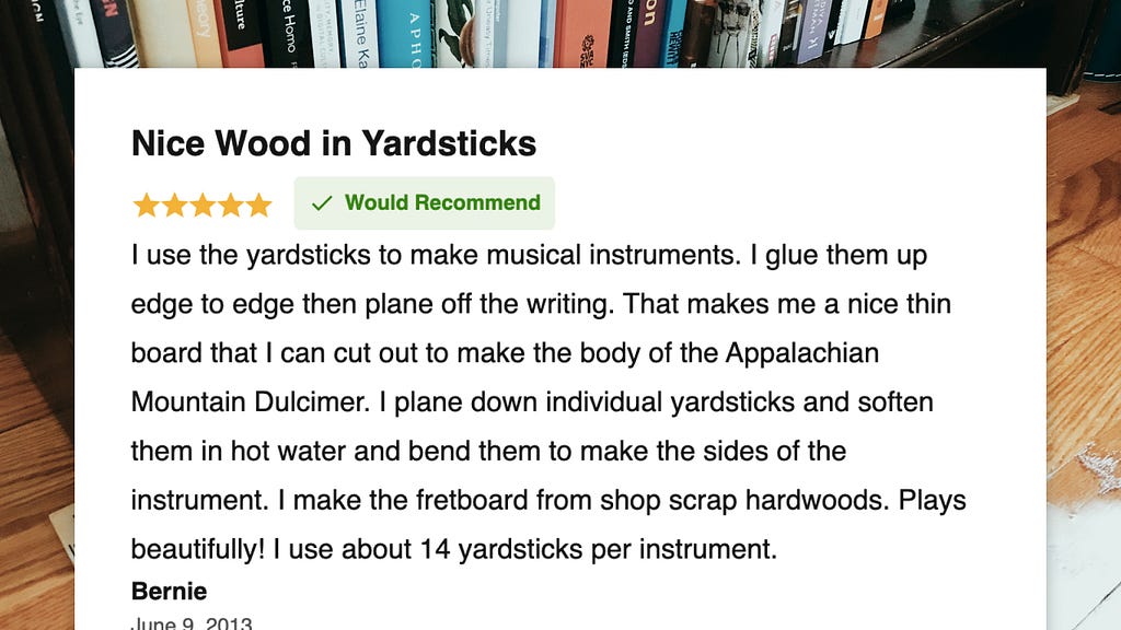 Online review talking about how yardsticks can be used as lumber to make musical instruments, specifically Appalachian dulcimers