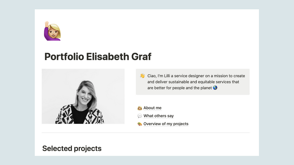 A screenshot of my Notion portfolio, with a picture of me. My value proposition statement and the following sections: about me, what others say, Overview of my projects, selected projects.