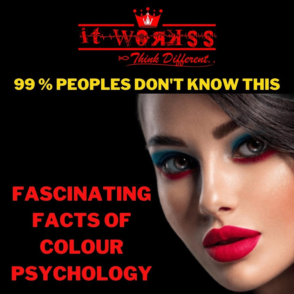 Fascinating Facts of Colour Psychology https://www.itworkss.in/fascinating-facts-of-colour-psychology/