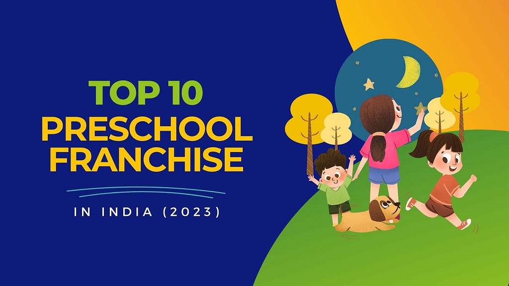 Top 10 Preschool Franchise in India (Updated 2023)