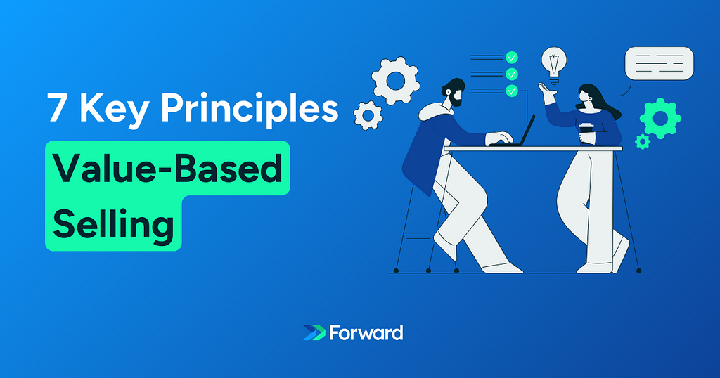 7 Key Principles of Value-Based Selling