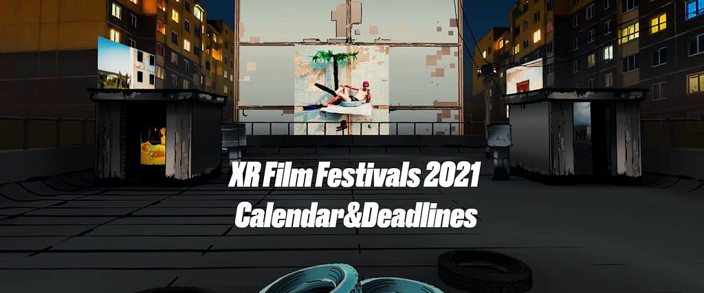 XR Film Festivals 2021 Calendar&Deadlines