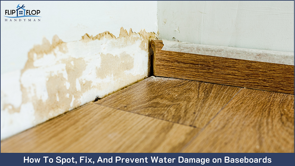 How To Spot, Fix, And Prevent Water Damage on Baseboards