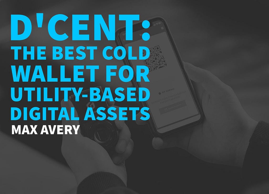 D’cent: The Best Cold Wallet for Utility-Based Digital Assets