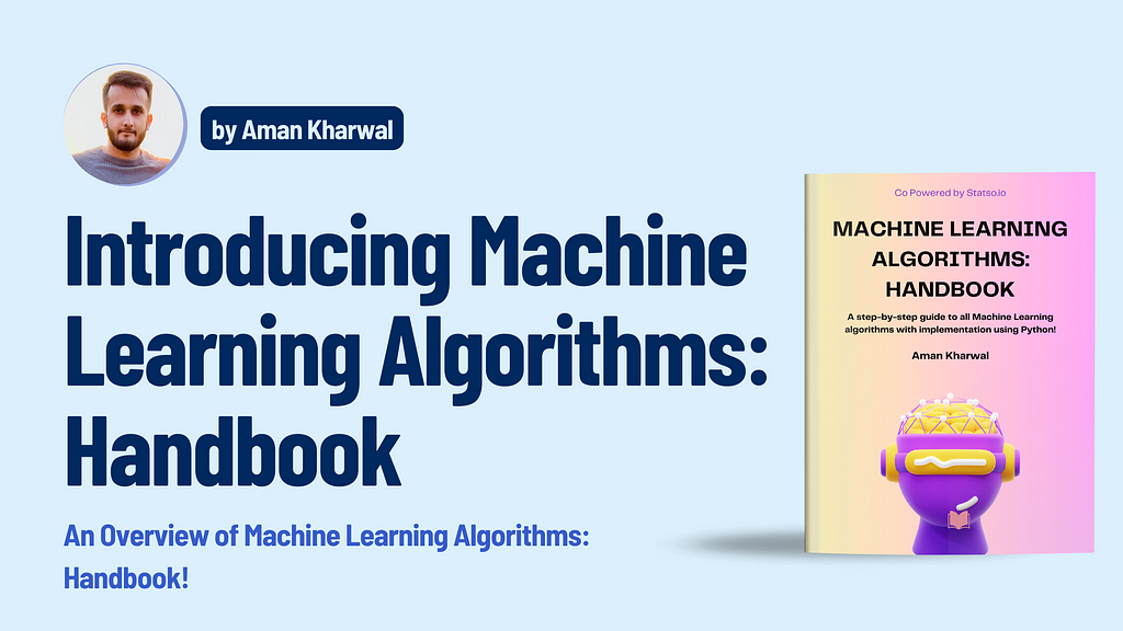 Introducing Machine Learning Algorithms: Handbook by Aman Kharwal