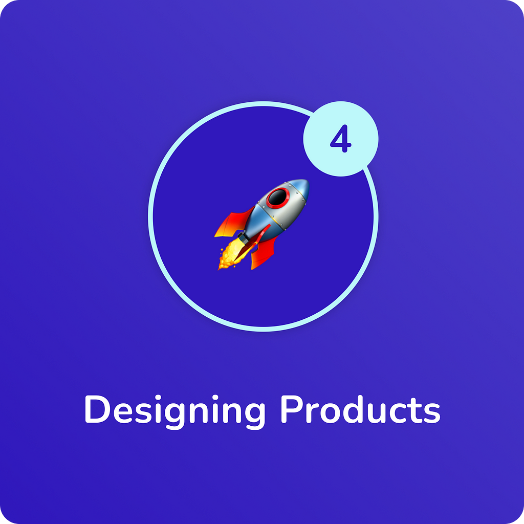 Month 4: Design products