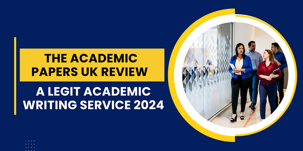 The Academic Papers UK Review