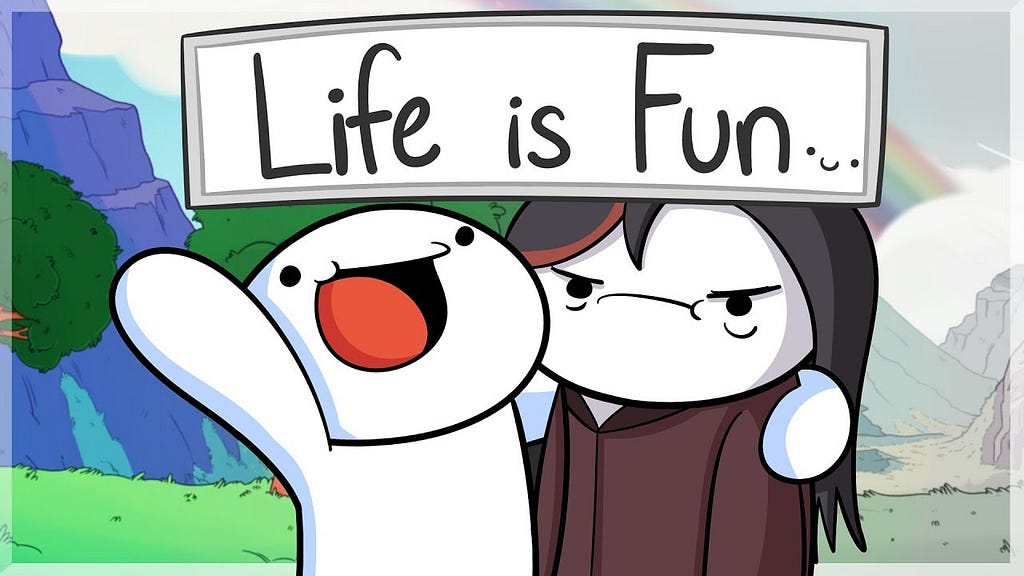 An animated pic where a sticky figure shouts life is fun