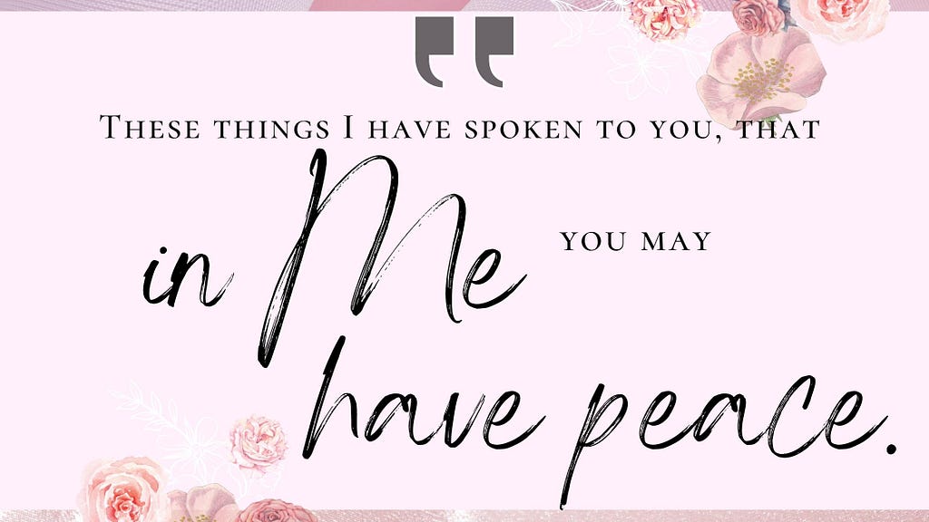 Beautiful pink background with text overlay of John 16:33, “These things I have spoken unto you, that in Me you may have peace…”