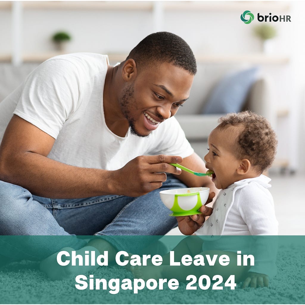 A Comprehensive Guide To Child Care Leave In Singapore For The Year 2024
