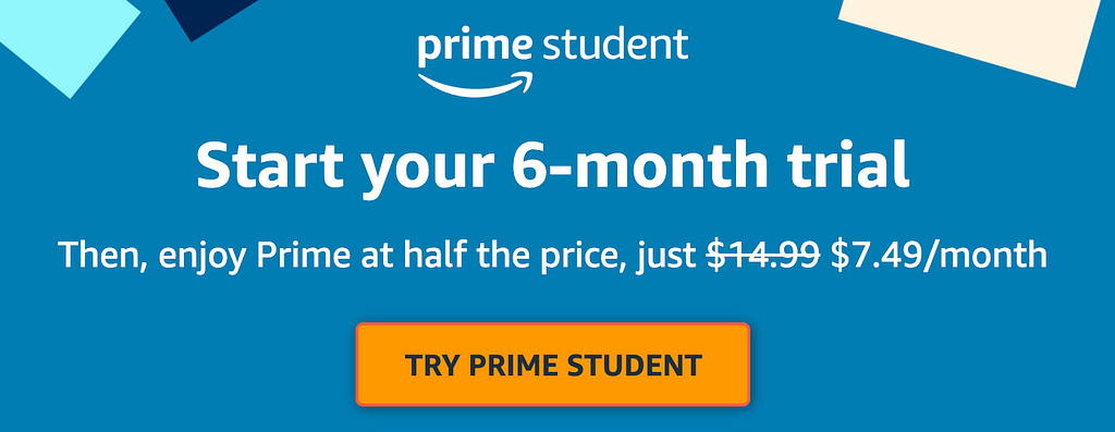 Try Amazon Prime Student: 6 Month Trial
