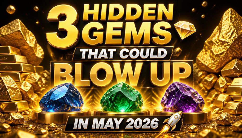 3 Hidden Crypto GemsThat Could Blow Up in May 2026