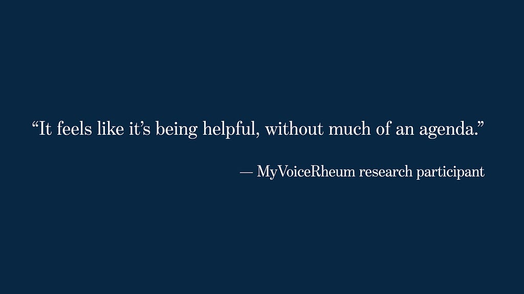 Image of MyVoiceRheum research participant quote: “It feels like it’s being helpful, without much of an agenda.”