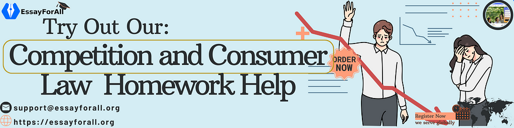 Competition and Consumer Law Homework Help