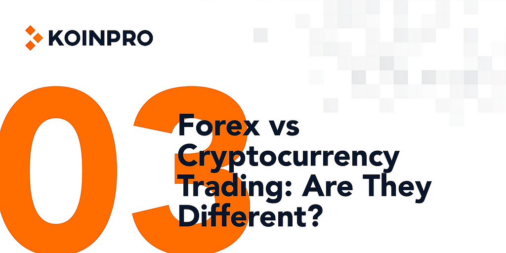 Differences between Forex and Cryptocurrency trading