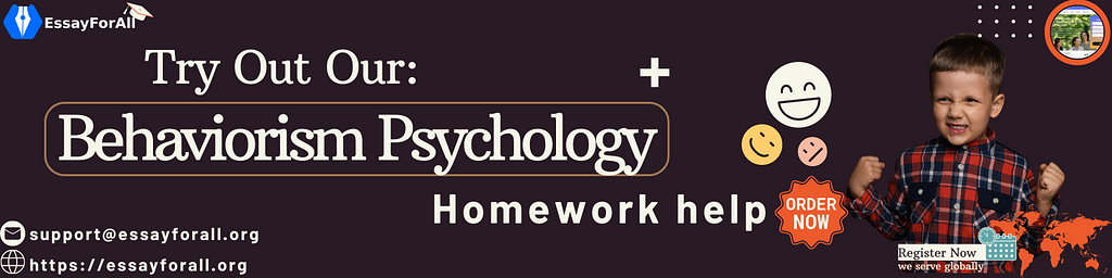 Behaviorism Psychology Homework Help: Essay For All