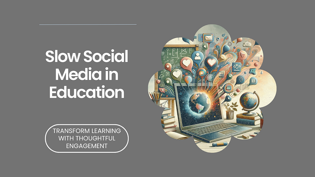 slow social media in education