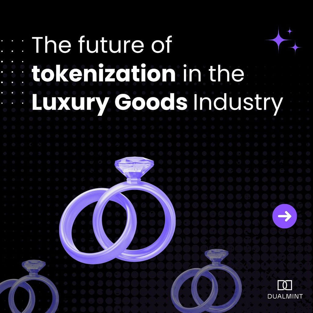 Future of Tokenization in the Luxury Goods Industry