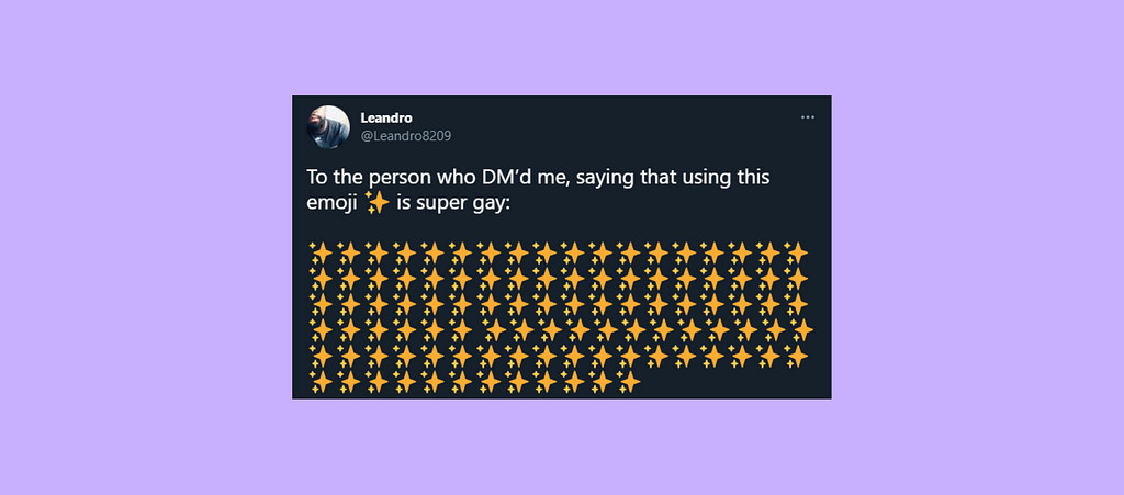 Screenshot of a tweet saying: “To the person who DM’d me, saying that using this emoji is super gay:” and then several lines of sparkles emojis