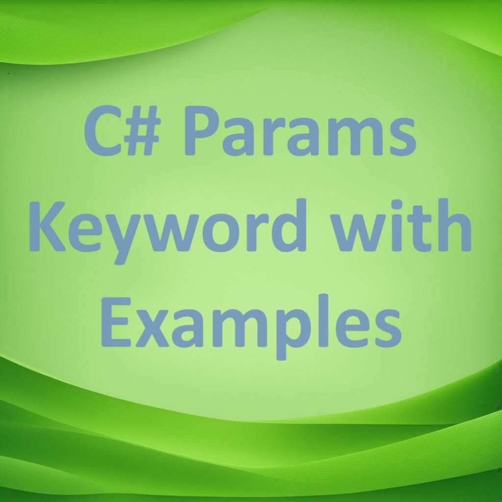 C# Params Keyword with Examples