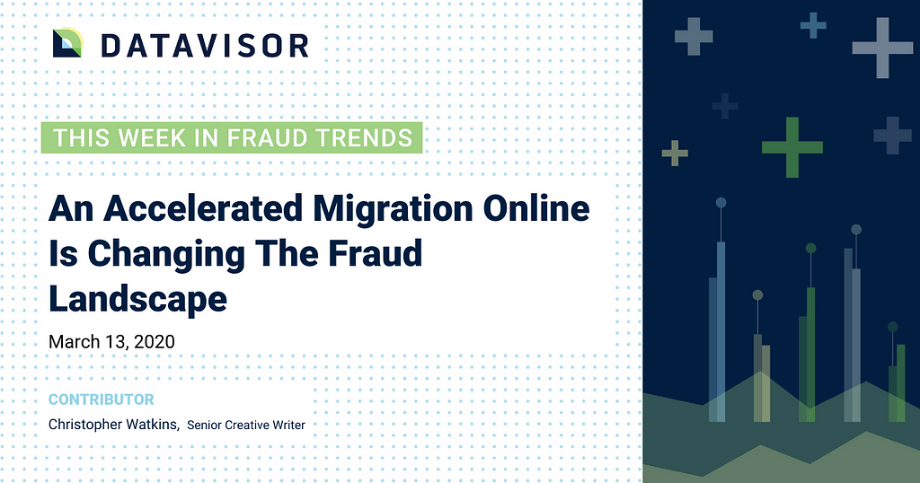 The fraud landscape is changing in the wake of COVID-19.