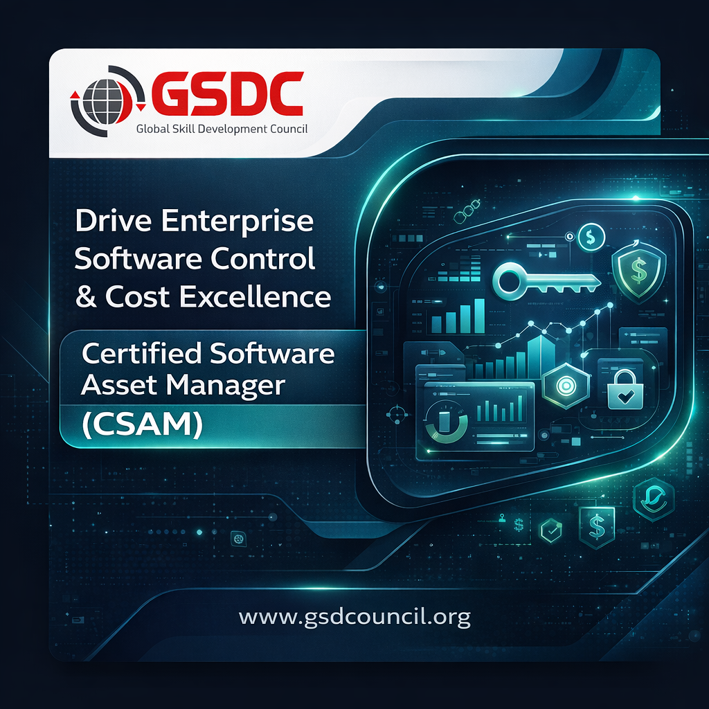 Drive Enterprise Software Control & Cost Excellence — Certified Software Asset Manager (CSAM)