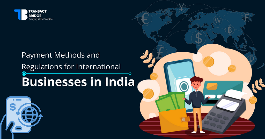 Payment methods and regulation for international businesses in india