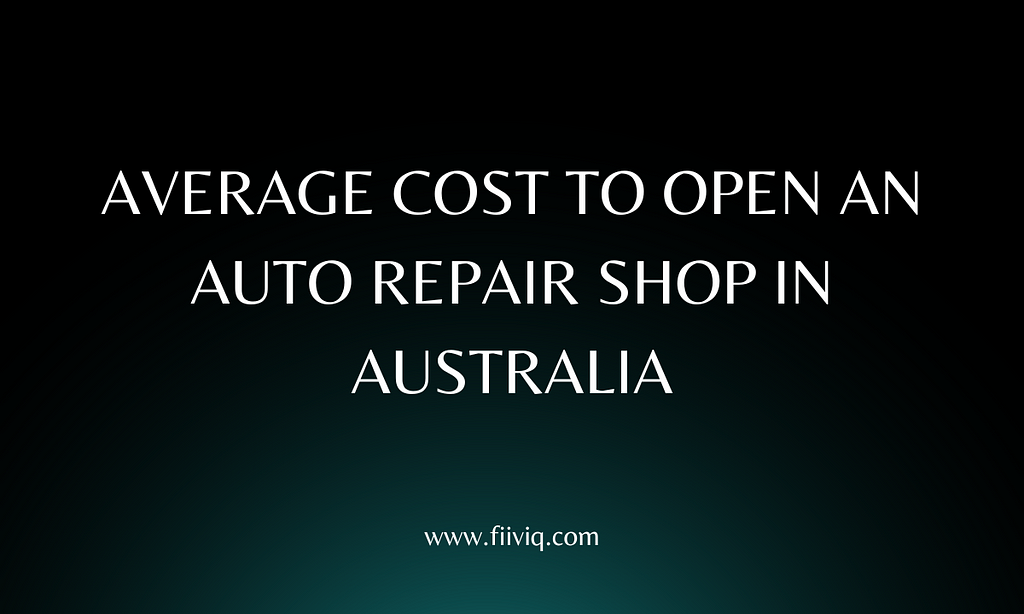 Image of Average cost to open an auto repair shop in Australia.
