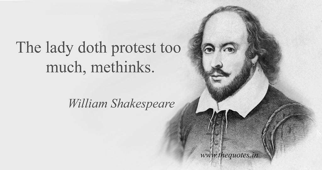 A drawing of William Shakespeare next to text reading “The lady doth protest too much, methinks,” quoted to the Bard himself.