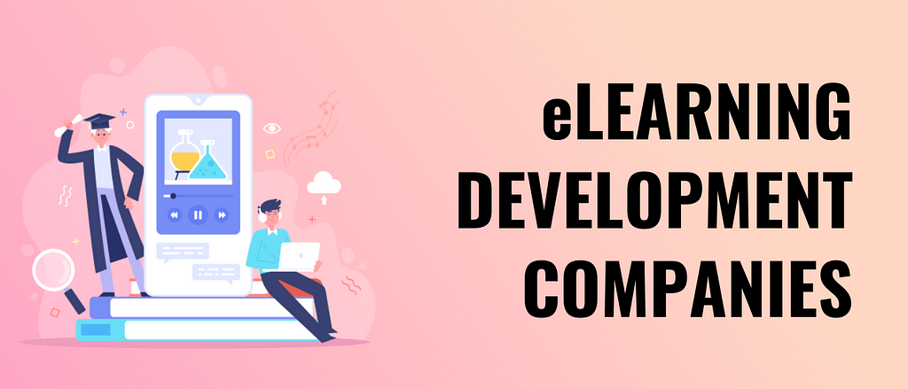 eLearning development companies, eLearning development, eLearning apps, eLearning software development, eLearning app development