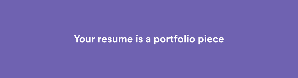 Your resume is a portfolio piece