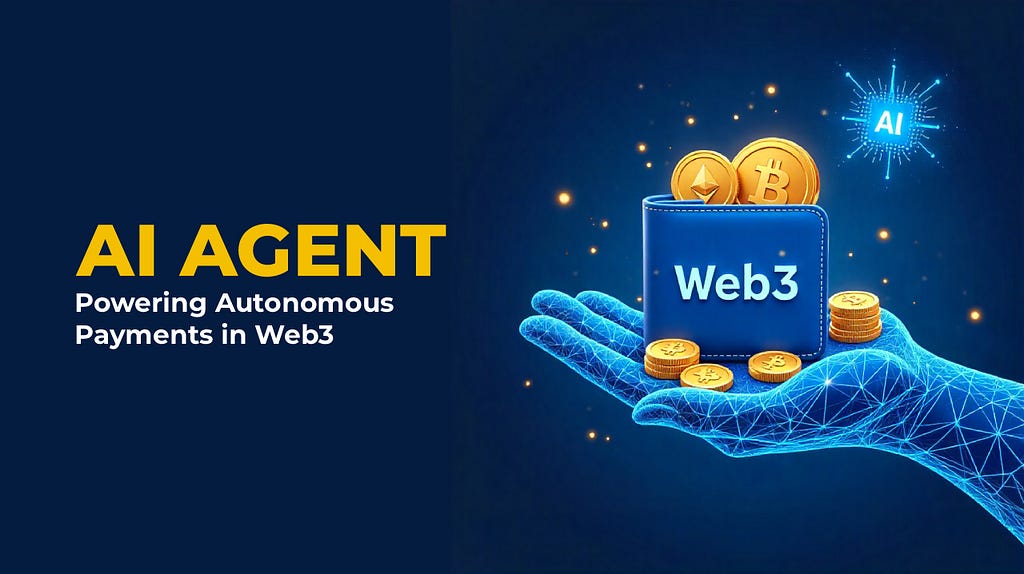 How Are AI Agents Powering Autonomous Payments in Web3?