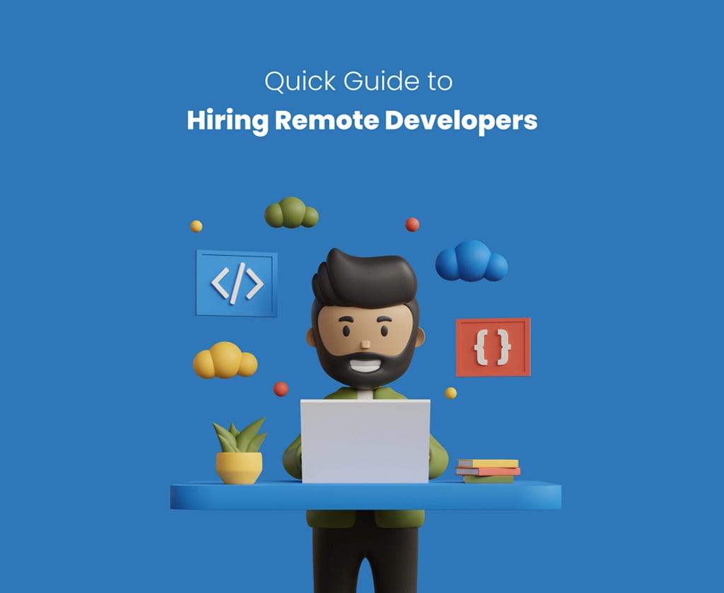 Quick Guide to Hire Remote Developers