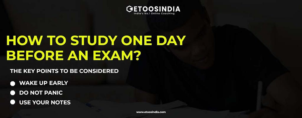 study one day before the exam