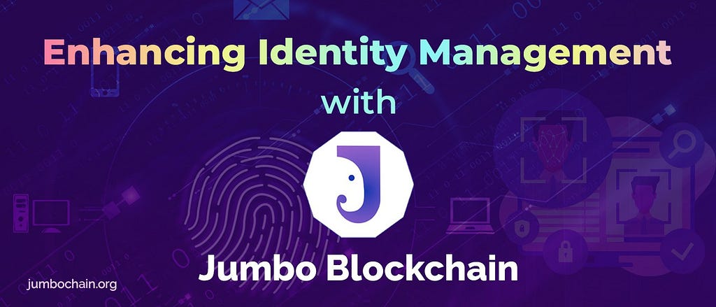identity management with Jumboblockchain www.jumbochain.org