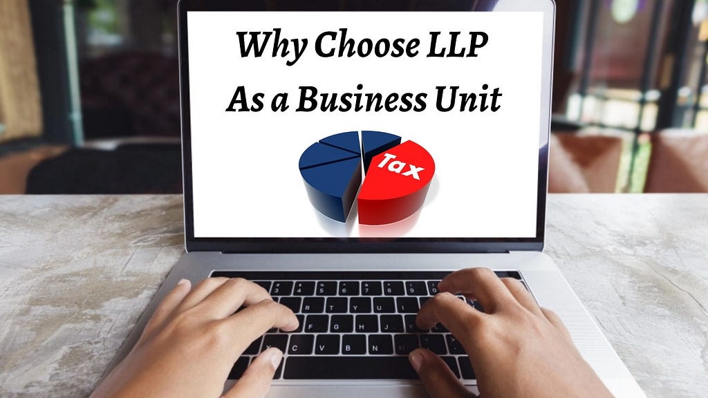 Why choose LLP as a business unit