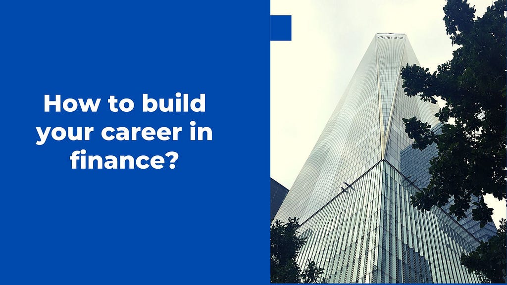 How to build your career in finance?