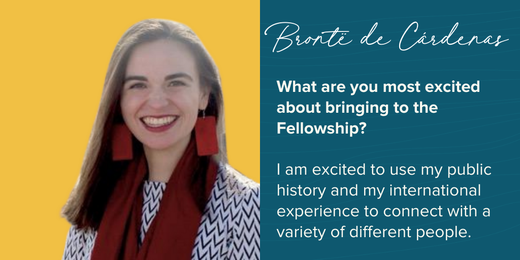 Bronte says “I am excited to use my public history and my international experience to connect with a variety of different people.”