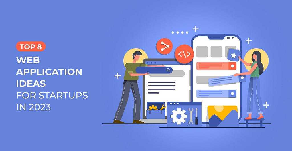 Top 8 web application ideas for startups in 2023