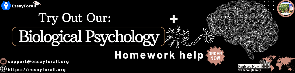 Biological Psychology Homework Help: Essay For All