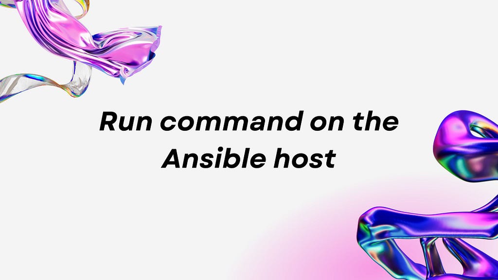 Run command on the Ansible host — VaST ITES INC