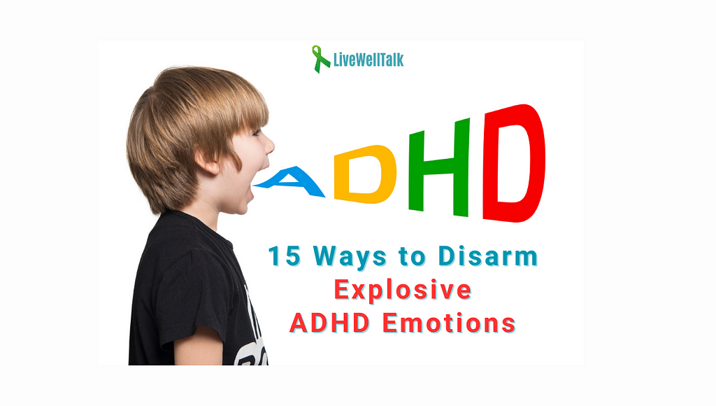 15 ways to disarm (and understand) explosive adhd emotions