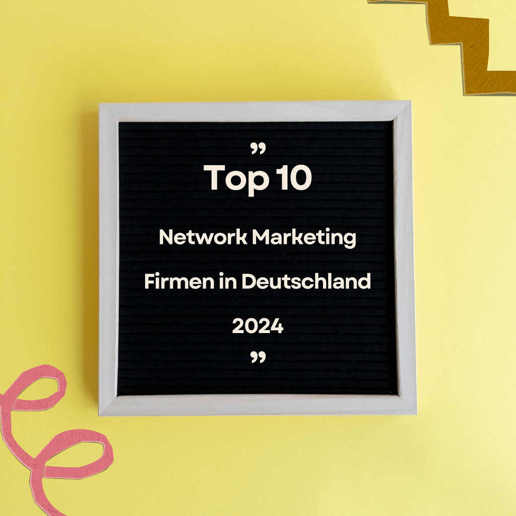 Bild mit der Aufschrift “Top 10 Network Marketing Firmen in Deutschland 2024”